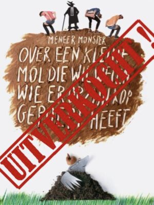 Meneer Monster - Over Een Kleine Mol Die Wil Weten Wie Er Op Zijn Hoofd Gepoept Heeft (UITVERKOCHT)